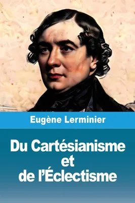Produktbild von Du Cartésianisme et de l'Éclectisme