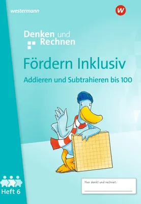 Produktbild von Fördern Inklusiv. Heft 6: Addieren und Subtrahieren bis 100 Denken und Rechnen