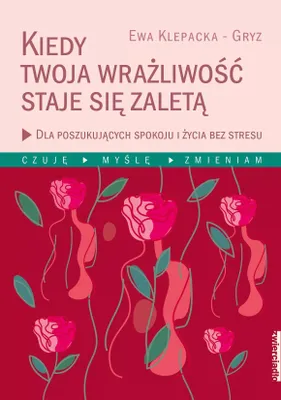 Image de Kiedy Twoja wrażliwość staje się zaletą - Ewa Klepacka-Gryz (Literatur, Ratgeber auf Polnisch)