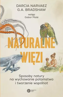 Productafbeelding van Naturalne więzi. Sposoby natury na wychowanie potomstwa i tworzenie wspólnot