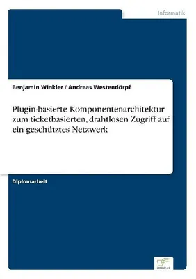 Produktbild von Plugin-basierte Komponentenarchitektur zum ticketbasierten, drahtlosen Zugriff auf ein geschütztes Netzwerk