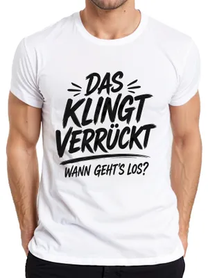 Productafbeelding van Dat klinkt gek, wanneer begint het? Grappige uitspraak, sarcastisch heren T-shirt, wit, maat L