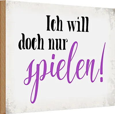 Produktbild von Holzschild Spruch 30x20cm ich will doch nur spielen