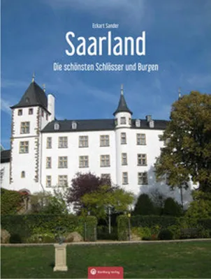Produktbild von Saarland Die schönsten Schlösser und Burgen