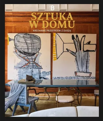 Productafbeelding van Sztuka w domu. Kreowanie przestrzeni z duszą - opracowanie zbiorowe