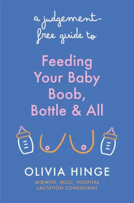 Produktbild von A Judgement-Free Guide to Feeding Your Baby
