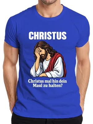 Zdjęcie produktu dla Koszulka z napisem "Christus Mal Hin Maul Halten Jesus Facepalm Lustig Sarkasmus Gott Herren", niebieska, rozmiar S