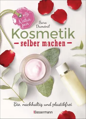 Produktbild von Natur pur - Kosmetik selber machen. 20 Naturkosmetik-Rezepte für Hautcreme, Bodylotion, Shampoo, Duschgel, Haarseife, Deodorant, Abschminkgel, Badebomben, Zahnpasta u.v.m.