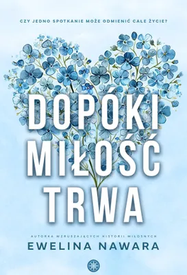 Image de Dopóki miłość trwa - Ewelina Nawara Powieść