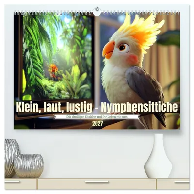 Produktbild von Klein, laut, lustig - Nymphensittiche (hochwertiger Premium Wandkalender 2027 DIN A2 quer), Kunstdruck in Hochglanz