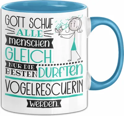Produktbild von Vogelrescuerin Geschenk Becher Tasse Gott Schuf Alle Menschen Gleich Nur Die Besten Durfeten Vogelrescuerin Werden Geschenkidee Lustig (Blau)