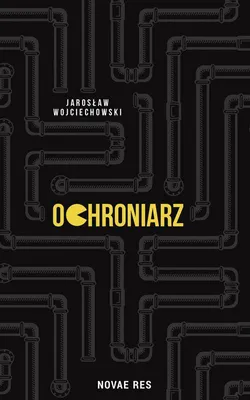 Zdjęcie produktu dla Powieść obyczajowa Ochroniarz Jarosława Wojciechowskiego