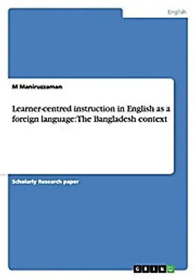Produktbild von Learner-centred instruction in English as a foreign language: The Bangladesh context