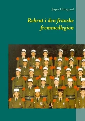 Produktbild von Rekrut i den franske fremmedlegion