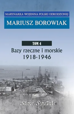 Immagine prodotto di Bazy rzeczne i morskie 1918 - 1946 - Mariusz Borowiak (Buch auf Polnisch)