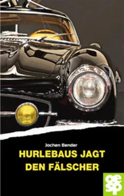 Obrázok produktu pre Hurlebaus jagt den Fälscher: Kriminalroman