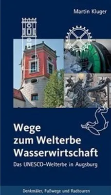 Zdjęcie produktu dla Wege zum Welterbe Wasserwirtschaft