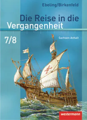 Image de Die Reise in die Vergangenheit 7/8. Schulbuch. Sachsen-Anhalt