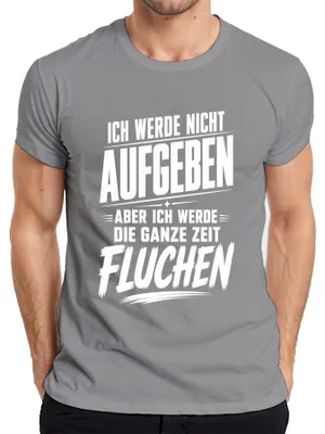 Productafbeelding van "Ik geef niet op" - Grappige uitspraak, sarcastisch - Heren T-shirt, grijs, maat S
