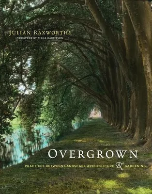Obrázek produktu pro Overgrown: Practices Between Landscape Architecture and Gardening