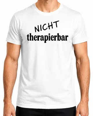 Produktbild von Nicht therapierbar lustiger Spruch sarkastisch Humor Geschenk Herren T-Shirt, Weiß, M