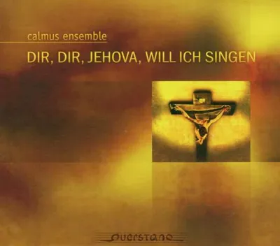 Obrázok produktu pre - Calmus Ensemble - Dir,Dir,Jehova,Will I sing - - (CD / Titel: # 0-9)