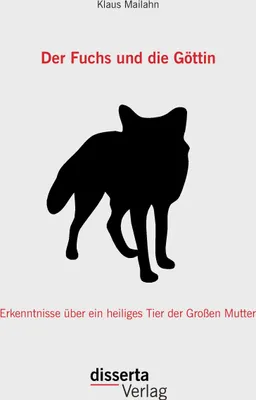Produktbild von Der Fuchs und die Göttin: Erkenntnisse über ein heiliges Tier der Großen Mutter