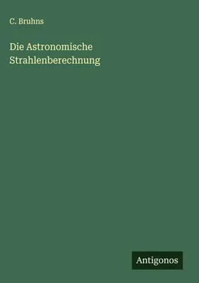 Produktbild von Die Astronomische Strahlenberechnung
