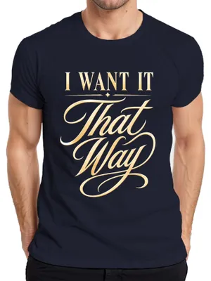 Zdjęcie produktu dla "I WANT IT That Way" - koszulka męska, kolor granatowy, rozmiar XXL, z motywem koncertu, piosenki, trasy koncertowej. (Możliwe dodatkowe oznaczenia: "Statement", "Sarkazm", "Pop")