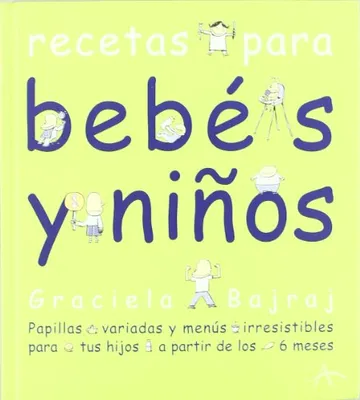 Productafbeelding van Recepten voor baby's en kinderen: diverse papjes en heerlijke menu's voor uw kinderen vanaf 6 maanden