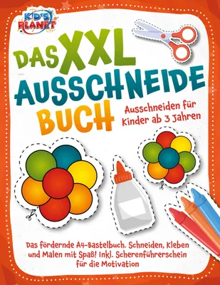 Produktbild von Das XXL-Ausschneidebuch - Ausschneiden für Kinder ab 3 Jahren: Das fördernde A4-Bastelbuch. Schneiden, Kleben und Malen mit Spaß! Inkl. Scherenführerschein für die Motivation