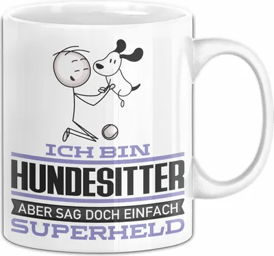 Produktbild von Hundesitter Geschenk Tasse Ich Bin Hundesitter Aber Sag Doch Einfach Superheld Lustige Geschenkdiee für Hundesitter Kaffee-Becher (Weiß)