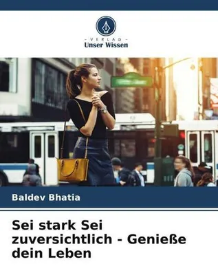 Produktbild von Sei stark Sei zuversichtlich - Genieße dein Leben
