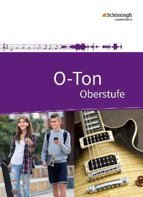 Produktbild von O-Ton. Schulbuch. Arbeitsbuch für den Musikunterricht in der Oberstufe