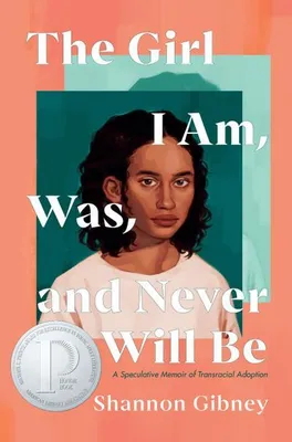 Produktbild von The Girl I Am, Was, and Never Will Be