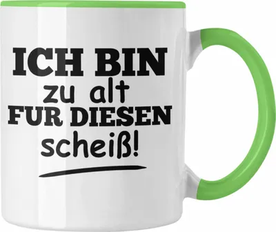 Produktbild von Trendation - Lustige Tasse mit Spruch "Ich Bin Zu Alt Für Diesen Scheiß" Lustige Geschenkidee (Grün)
