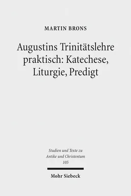 Obrázok produktu pre Augustins Trinitätslehre praktisch: Katechese, Liturgie, Predigt