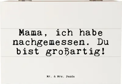 Produktbild von Mr. & Mrs. Panda Box aus Holz Mama, ich habe nachgemessen.... 22 x 15 cm - Weiß - Geschenk, Muttertag, Schatulle, Spruch Sprüche Weisheiten Zitate Lustig Weisheit Worte
