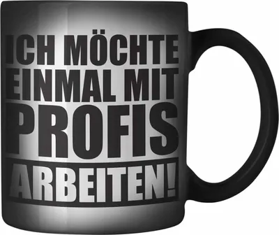 Produktbild von Trendation -  Ich Möchte Einmal Mit Profis Arbeiten Lustige BüroFarbwechsel Zauber-Tasse mit Spruch für Kollege Kollegin Büro Farbwechsel Zauber-Tasse Arbeit (Schwarz)