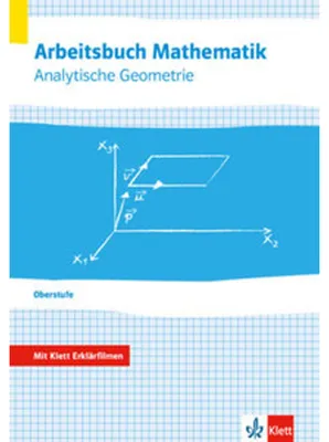 Image de Arbeitsbuch Mathematik Oberstufe Analytische Geometrie. Arbeitsbuch plus Erklärfilme Klassen 10-12 oder 11-13