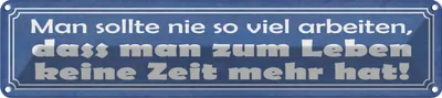 Produktbild von vianmo Blechschild 10x46 cm man sollte nie so viel arbeiten Spruch Zitat