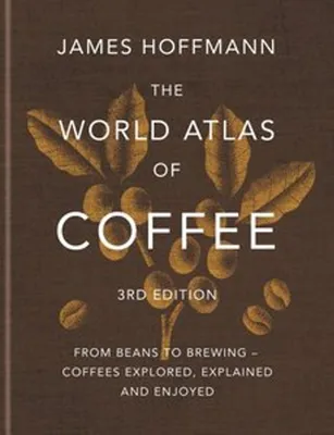 Zdjęcie produktu dla The World Atlas of Coffee 3rd edition