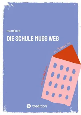 Produktbild von Die Schule muss weg