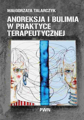 Obrázek produktu pro Anorexie a bulimie v terapeutické praxi – Małgorzata Talarczyk