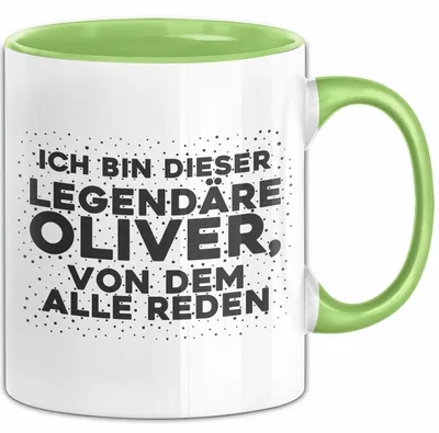 Produktbild von Oliver Tasse Ich Bin Dieser Legendaere Oliver, Von Dem Alle Reden Geschenk (Grün)