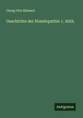 Produktbild von Geschichte der Homöopathie 1. Abth.