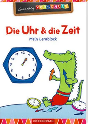 Produktbild von Coppenrath Verlag Lernerfolg Vorschule: Die Uhr und die Zeit (Lernblock)