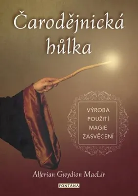 Zdjęcie produktu dla Čarodějnická hůlka - výroba, použití, magie, zasvěcení (MacLir Alferian Gwydion)