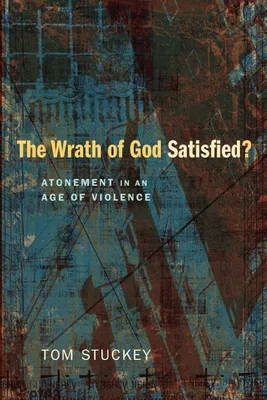 Produktbild von The Wrath of God Satisfied?