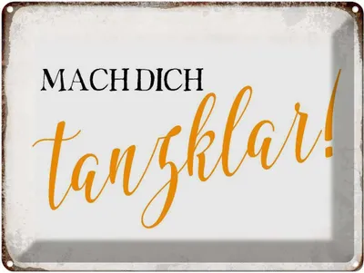 Produktbild von vianmo Blechschild 30x40 cm mach dich tanzklar Spruch Zitat